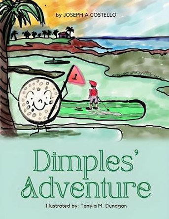 Dimples' Adventure Joseph A Costello 9781958082386