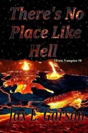 There's No Place Like Hell Jax E Garson 9781518787195