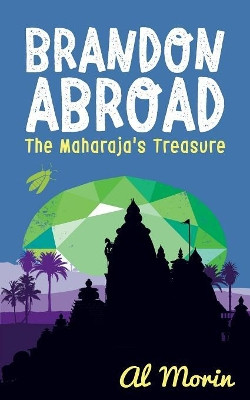 Brandon Abroad: The Maharaja's Treasure Al Morin 9781912145935