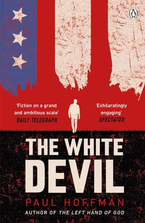 The White Devil: The gripping adventure for fans of The Man in the High Castle Paul Hoffman 9780718185572