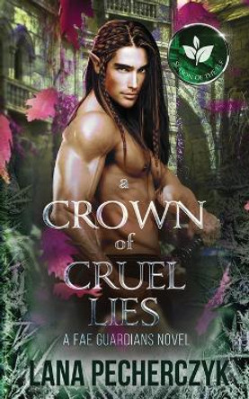 A Crown of Cruel Lies: Season of the Elf Lana Pecherczyk 9781922989017