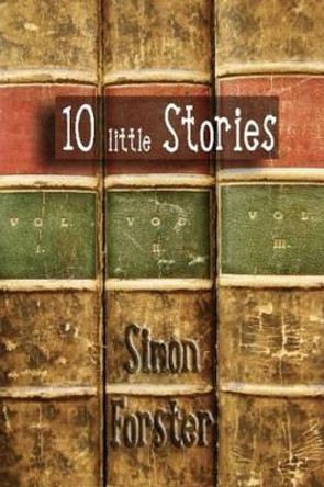10 Little Stories Simon Forster 9781847534453