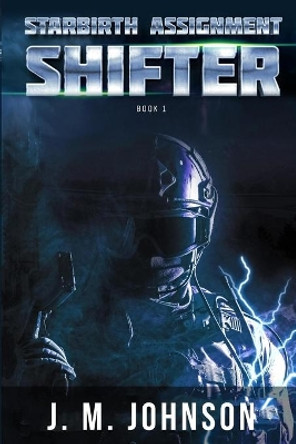 Starbirth Assignment SHIFTER by J M Johnson