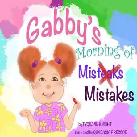Gabby's Morning of Mistakes Quadasia Prescod 9781535191838