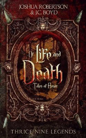 Of Life and Death Joshua Robertson 9781945397851