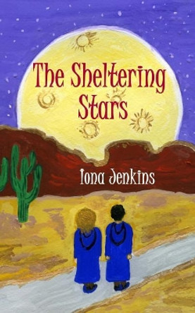 The Sheltering Stars Iona Jenkins 9781545114605