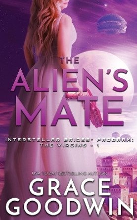 The Alien's Mate Grace Goodwin 9781795901680