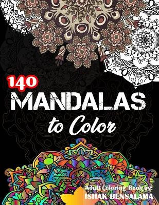 Mandalas Coloring Book For Adults by Ishak Bensalama
