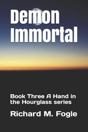 Demon Immortal by Richard M Fogle