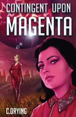 Contingent Upon Magenta by C Drying