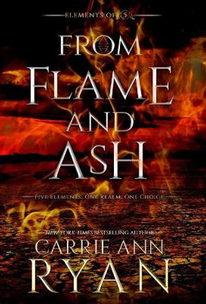 From Flame and Ash Carrie Ann Ryan 9781947007765