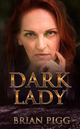 Dark Lady: It Begins with Murder Brian Pigg 9781717850713