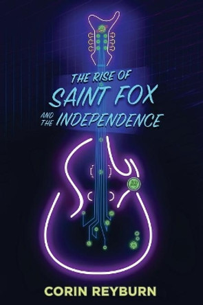 The Rise of Saint Fox and The Independence Corin Reyburn 9781947021235