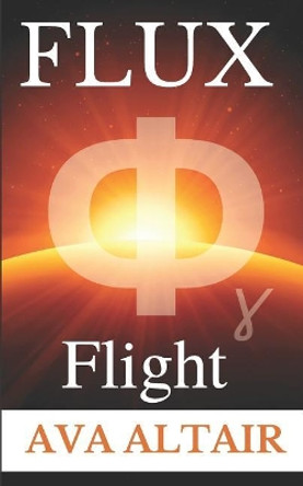 Flux: Flight Ava Altair 9781729012956