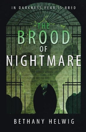 The Brood of Nightmare Bethany Helwig 9781946639004