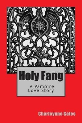 Holy Fang by Charleynne Gates