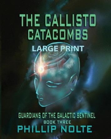 The Callisto Catacombs: Guardians of the Galactic Sentinel Book 3 Angie Wirth 9781677279906