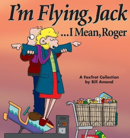 I'm Flying, Jack / Mean Roger Bill Amend 9780740700040