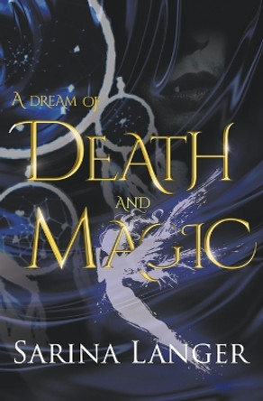 A Dream of Death and Magic Sarina Langer 9781739832131