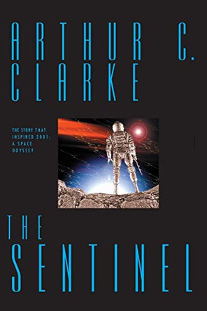 The Sentinel Arthur C Clarke 9780743407212