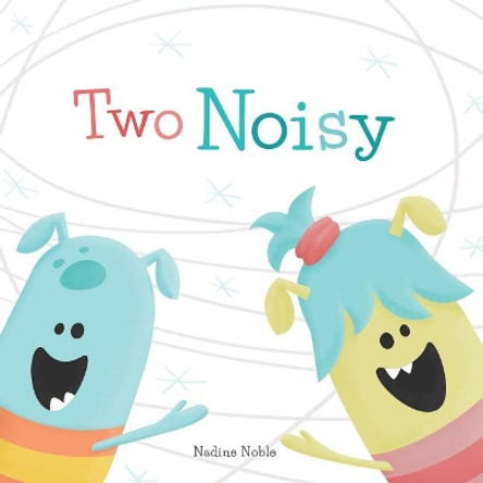 Two Noisy Nadine Noble 9781775097006