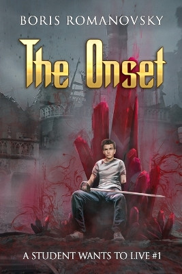 The Onset (A Student Wants to Live Book 1) by Boris Romanovsky