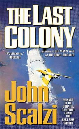 The Last Colony: Old Man's War Book 3 John Scalzi 9780765356185