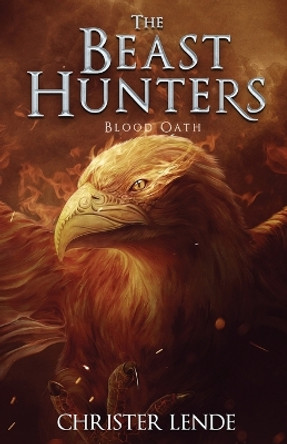 The Beast Hunters Blood Oath by Christer Lende