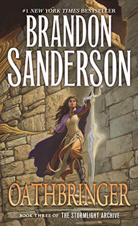 Oathbringer: Book Three of the Stormlight Archive Brandon Sanderson 9780765365293