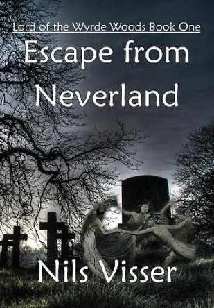 Escape from Neverland Nils Visser 9789082322972