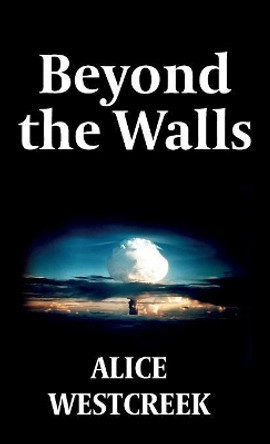 Beyond the Walls Alice Westcreek 9789083009919