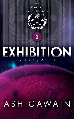 Exhibition (2097-2100) by Ash Gawain