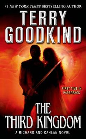 The Third Kingdom: A Richard and Kahlan Novel Terry Goodkind 9780765370679