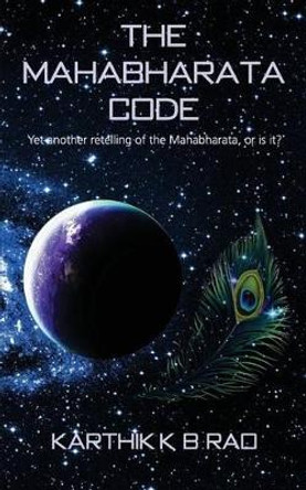 The Mahabharata Code by Karthik K B Rao