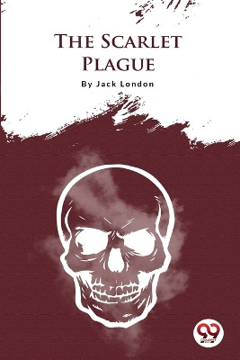 The Scarlet Plague Jack London 9789356561090