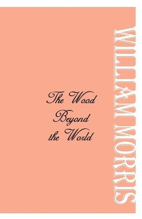 The Wood Beyond the World William Morris 9789386780492