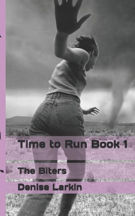 Time to Run: The Biters Denise Larkin 9781973258025