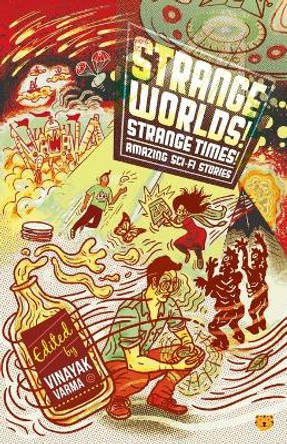 Strange Worlds! Strange Times! Amazing Sci-Fi Stories Vinayak Varma 9789388326506