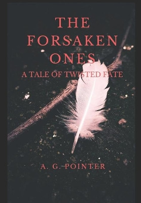 The Forsaken Ones by A G Pointer