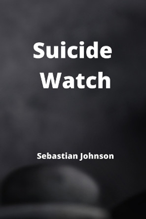 Suicide Watch Sebastian Johnson 9789501215076