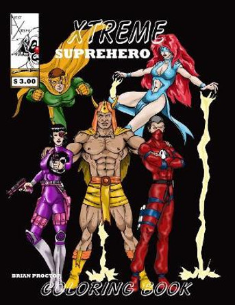 Xtreme Superhero Coloring Book by Brian Proctor