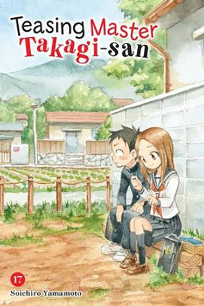 Teasing Master Takagi-san, Vol. 17 Soichiro Yamamoto 9781975360320