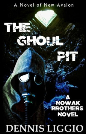 The Ghoul Pit Dennis Liggio 9781973805861