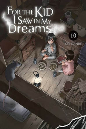 For the Kid I Saw in My Dreams, Vol. 10 Kei Sanbe 9781975364779