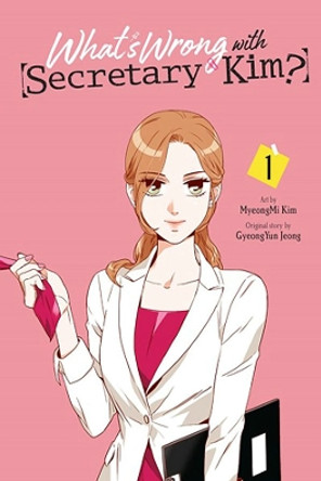 What's Wrong with Secretary Kim?, Vol. 1 MyeongMi Kim 9781975366803