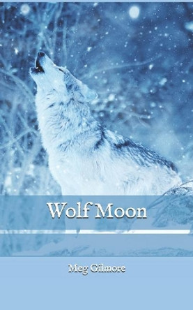 Wolf Moon Meg Gilmore 9781973886648