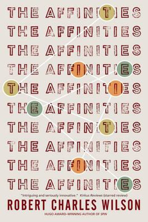 The Affinities Robert Charles Wilson 9780765384447