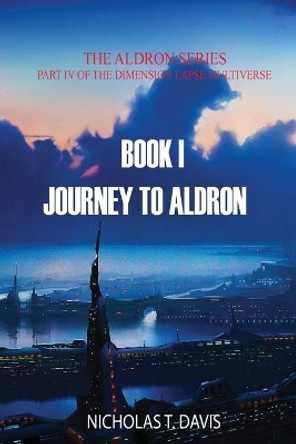 Journey To Aldron Nicholas T Davis 9781973917076