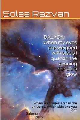 Balada-When my eyes are weighed with sleep I quench the evening candle's glow by Solea F Razvan