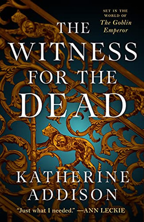 The Witness for the Dead: Book One of the Cemeteries of Amalo Trilogy Katherine Addison 9780765387431